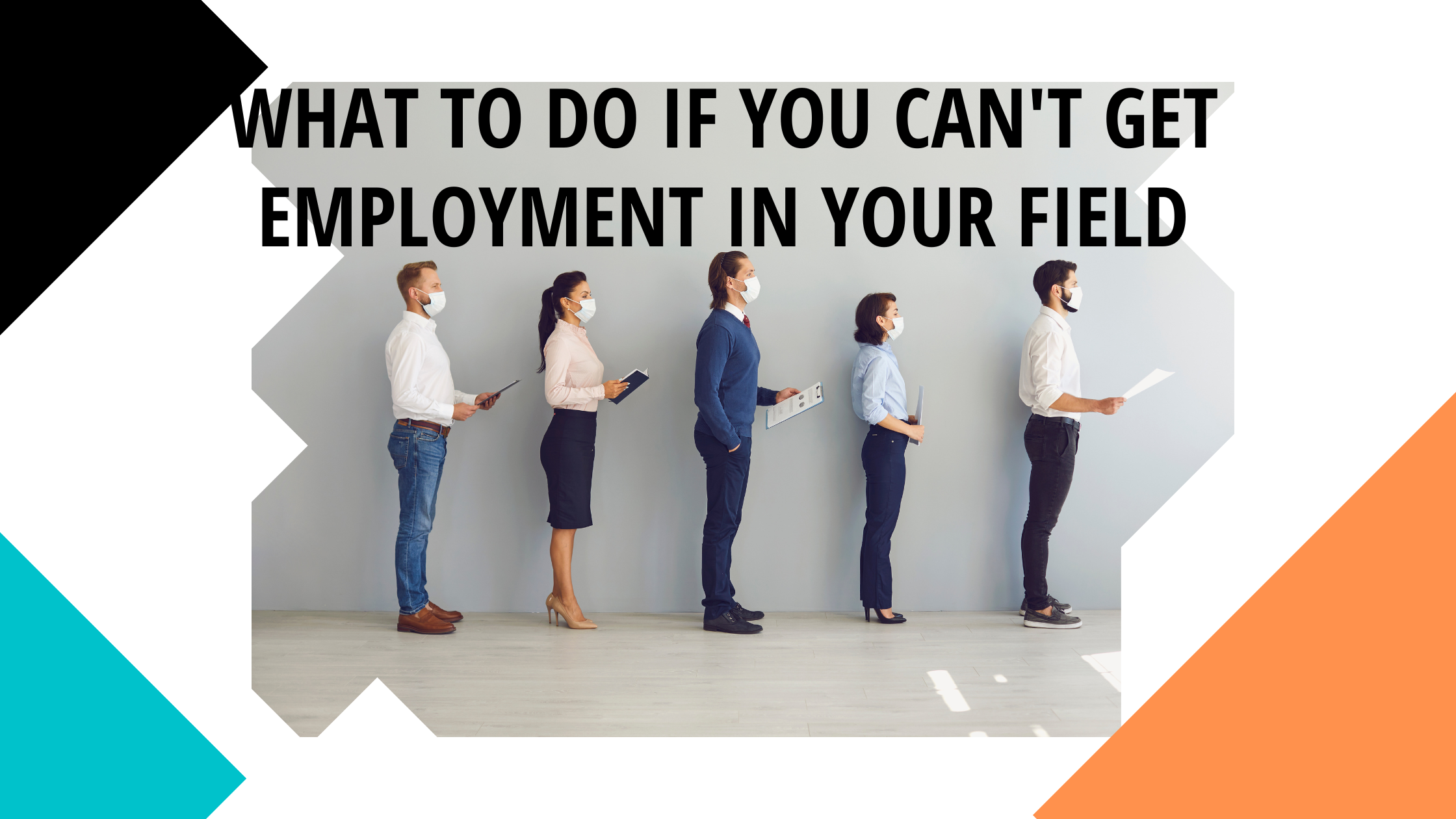 What To Do If You Can't Get Employment In Your Field
