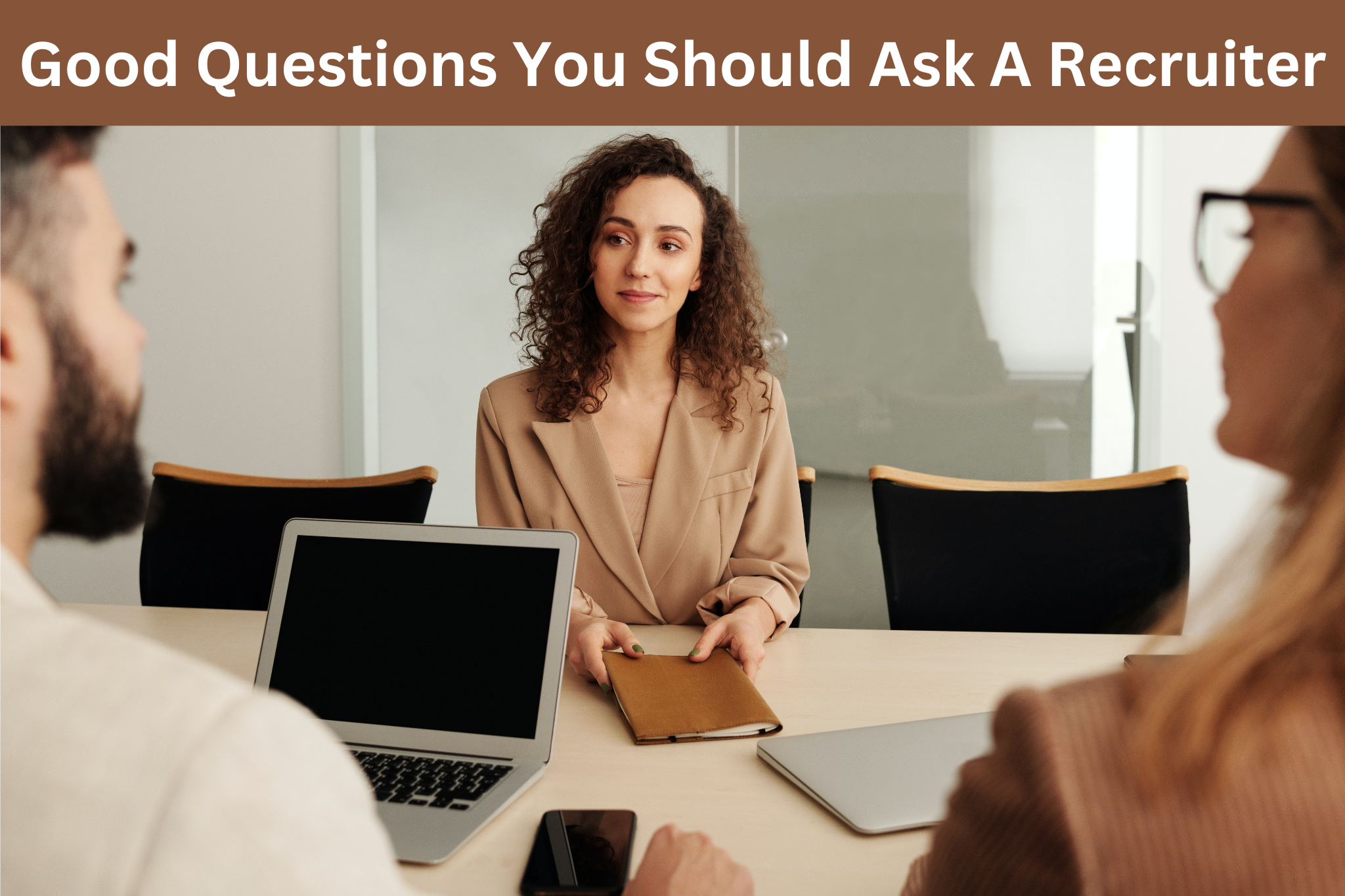 Good Questions You Should Ask A Recruiter