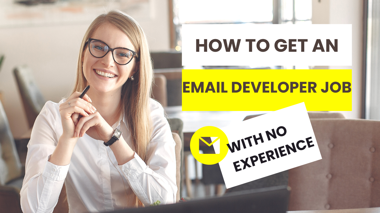 How to get an Email Development Job with no experience?